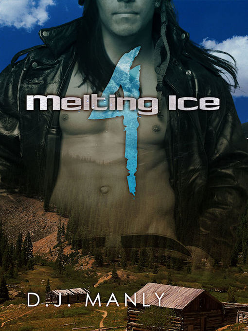 Title details for Melting Ice 4 by D. J. Manly - Available